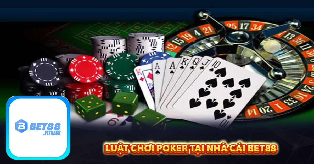 Luật chơi Poker tại nhà cái Bet88