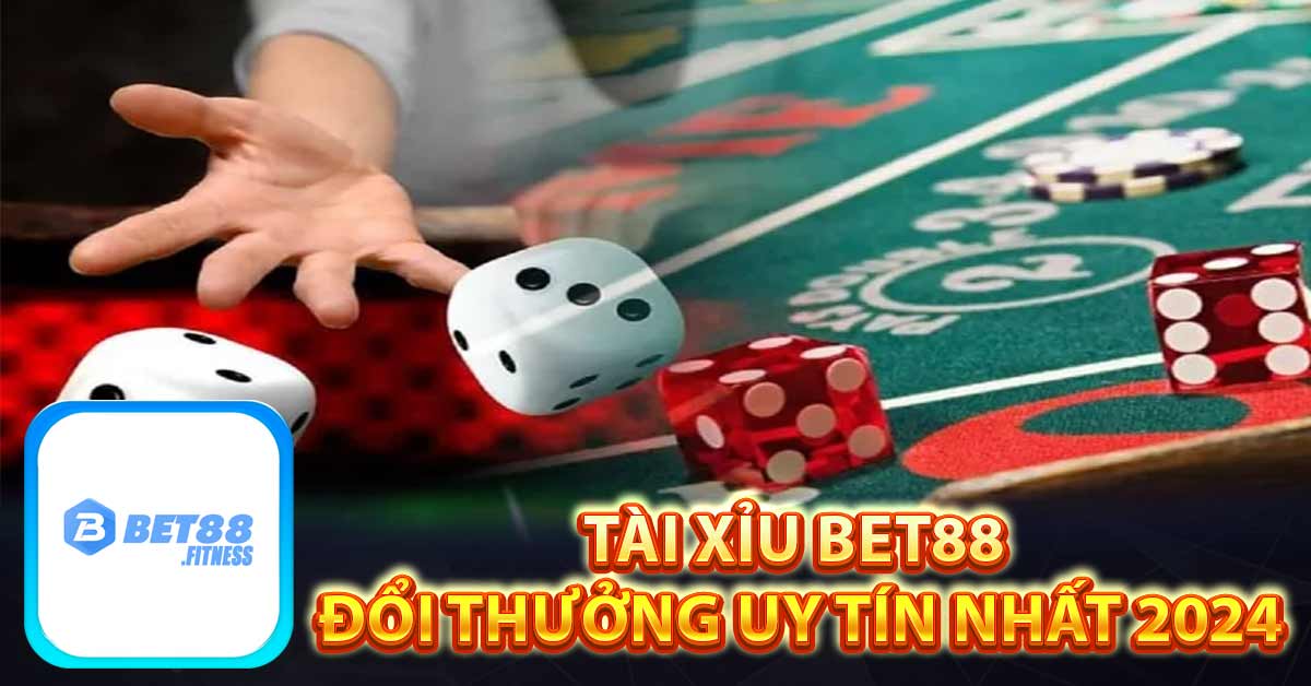 Tại sao nên chơi tài xỉu ở Bet88